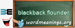 WordMeaning blackboard for blackback flounder